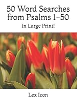 50 Word Searches from Psalms 1-50: In Large Print! 1731301472 Book Cover