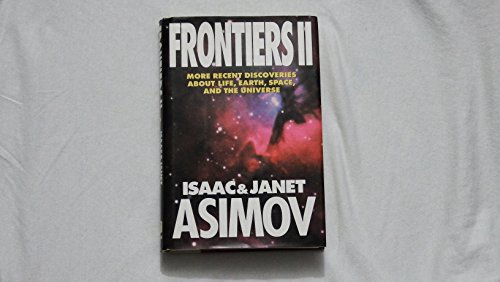 FrontiersII: More Recent Discoveries About Life, Earth, Space and the Universe