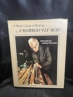 A Master's Guide to Building a Bamboo Fly Rod 0962060976 Book Cover