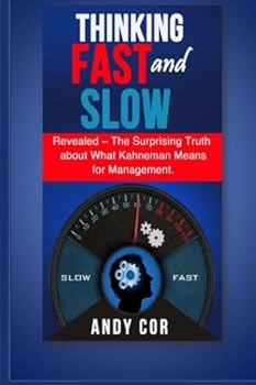 Paperback Thinking Fast and Slow: Revealed - The Surprising Truth about What Kahneman Me (Lists) Book