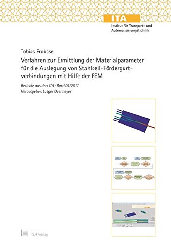 Preisvergleich Produktbild Verfahren zur Ermittlung der Materialparameter für die Auslegung von Stahlseil-Fördergurtverbindungen mit Hilfe der FEM (Berichte aus dem ITA)