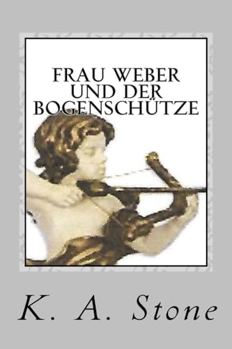 Frau Weber und der Bogenschuetze: Kriminalroman (Frau Weber Krimis) (German Edition)