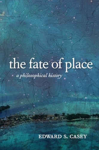 The Fate of Place: A Philosophical History
