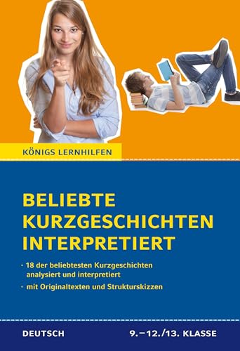 Beliebte Kurzgeschichten interpretiert: 18 der beliebtesten Kurzgeschichten analysiert und interpretiert