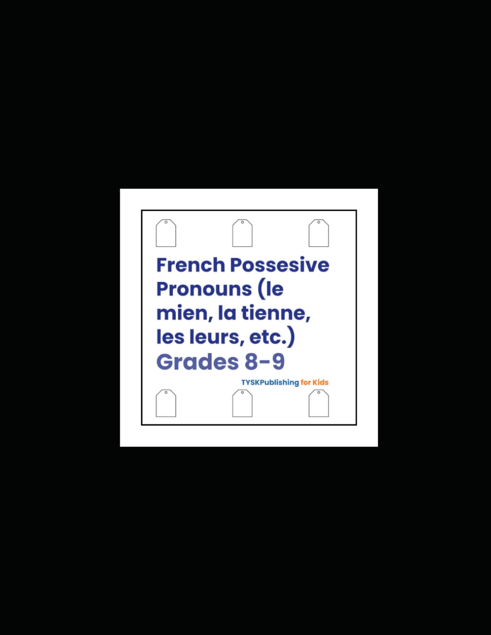 French Possessive Pronouns (le mien, la tienne, les leurs, etc.) (Grades 8–9)
