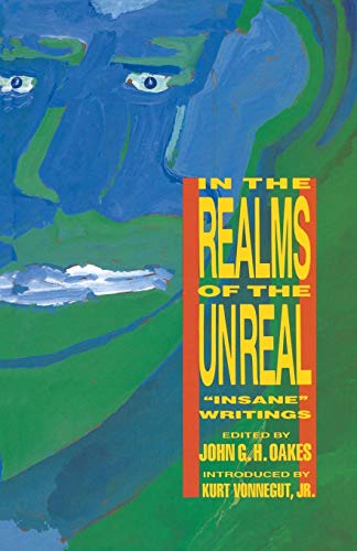 In the Realms of the Unreal: Insane Writings In the Realms of the Unreal: Insane Writings