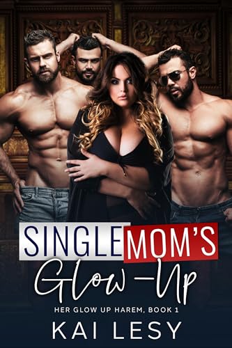 Single Mom's Glow Up: A Military Reverse Harem Romance (Her Glow Up Harem Series Book 1)