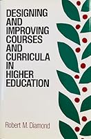 Designing and Improving Courses and Curricula in Higher Education: A Systematic Approach (Jossey Bass Higher and Adult Education Series) 1555421296 Book Cover