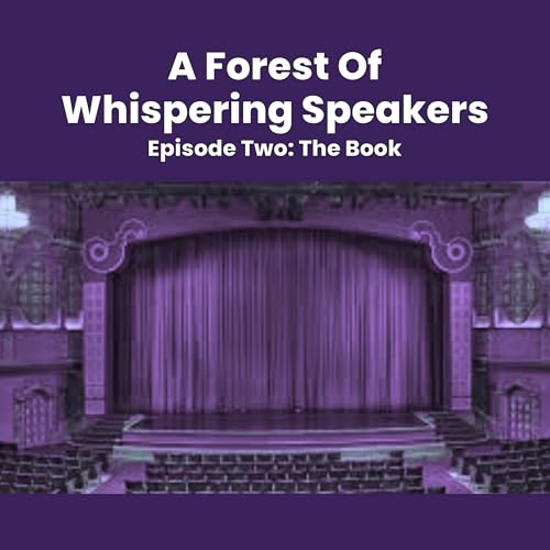 A Forest Of Whispering Speakers - The Book