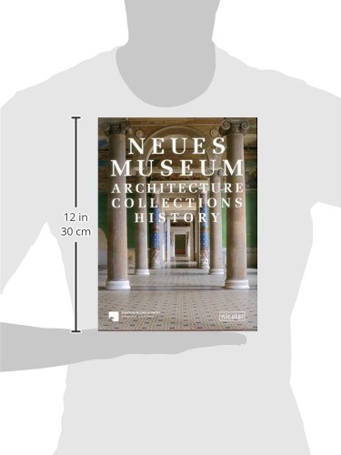 The Neues Museum: Architecture. Collections. History