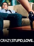 Crazy, Stupid, Love.