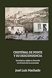 CRIST&Atilde;BAL DE PONTE Y SU DESCENDENCIA: Garachico y Adeje en Tenerife en el inicio de su econom&Atilde;&shy;a (Spanish Edition)