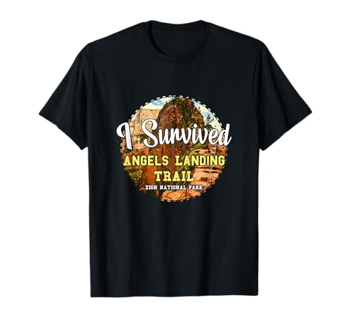 I Survived Angels Landing Trail Zion National Park Utah USA T-Shirt