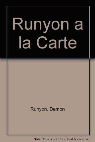 Runyon a la Carte B001A49QJ6 Book Cover