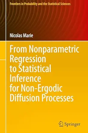 From Nonparametric Regression to Statistical Inference for Non-Ergodic Diffusion Processes book cover