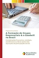 A Formacao de Grupos Empresariais & O Goodwill No Brasil 384170557X Book Cover