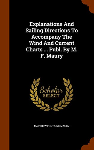 Explanations And Sailing Directions To Accompan... 1344075746 Book Cover