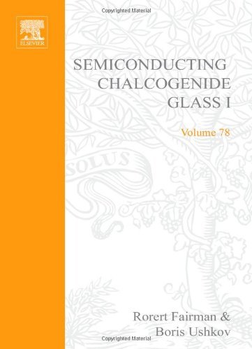 Semiconducting Chalcogenide Glass I: Glass Formation, Structure, and Simulated Transformations in Chalcogenide Glasses (ISSN Book 78)