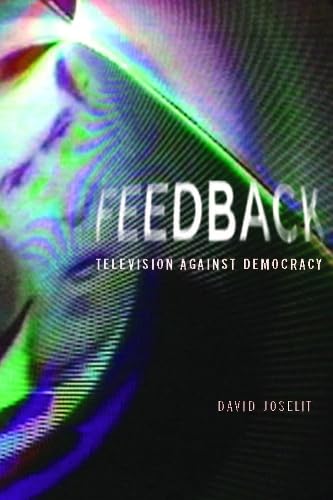 Feedback: Television against Democracy
