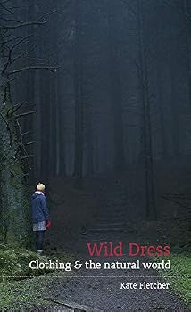 Wild Dress: Clothing and the Natural World