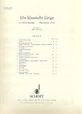 Die klassische Geige: Die beliebtesten klassischen Stücke zum Vortrag und Unterricht. Violine und Klavier, erweiterbar durch Ergänzungsstimmen bis zum Quartett. Solostimme.