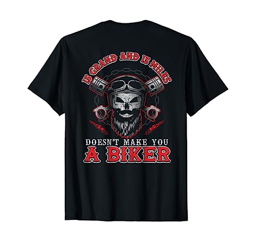 15 Grand Miles Doesn't Make You A Biker Shirt Motorcycle