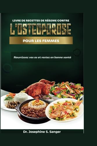 Livre de recettes de régime contre l'ostéoporose pour les femmes: Nourrissez vos os et restez en bonne santé