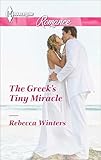 The Greek's Tiny Miracle (Harlequin Romance Book 4407)