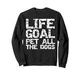 Photo Gallery funny dog lover quote sarcastic life goal pet all the dogs felpa Photo Gallery funny dog lover quote sarcastic life goal pet all the dogs felpa
