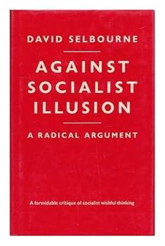 Hardcover Against socialist illusion: A radical argument Book
