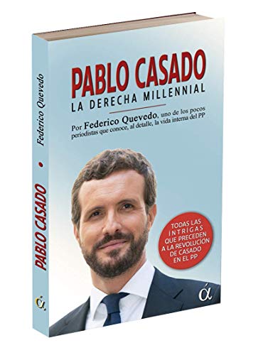 Pablo Casado: La derecha millenial (ALTERA)
