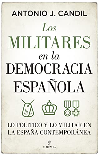 Los militares en la democracia española: Lo político y lo militar en la España contemporánea (Pensamiento político)