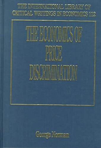 The Economics of Price Discrimination (The International Library of Critical Writings in Economics series, 112)