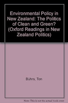 Paperback Environmental Policy in New Zealand: The Politics of Clean and Green? (Oxford Readings in New Zealand Politics) Book