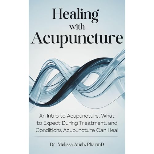 Healing With Acupuncture by Dr. Melissa Atieh PharmD episode artwork