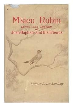 Hardcover M'sieu Robin : Lyrics and legends of Jean Baptiste and his friends Book