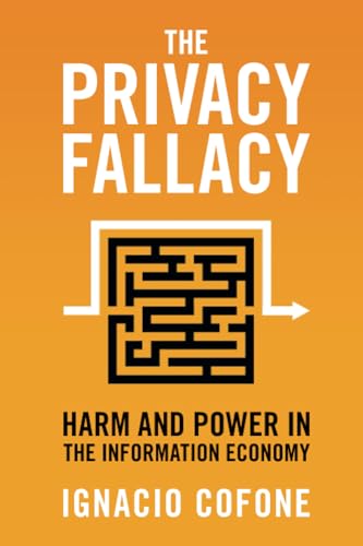The Privacy Fallacy: Harm and Power in the Information Economy