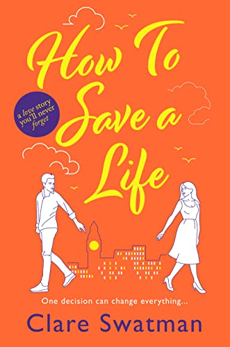 How To Save A Life: The BRAND NEW unforgettable love story from the author of Before We Grow Old (En