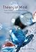 Theory of Mind: How Children Understand Others' Thoughts and Feelings (International Texts in Developmental Psychology)