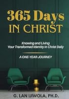 365 Days in Christ: Knowing and Living Your Transformed Identity in Christ Daily 1735669970 Book Cover