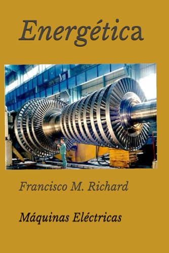 Energetica: Motores, Generadores, y Transformadores