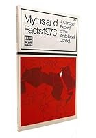 Myths and Facts 1978: A Concise Record of the Arab-Israeli Conflict B000FHZMV0 Book Cover