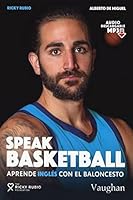 Speak Basketball: Aprende inglés con el Baloncesto (Spanish and English Edition) 8416667853 Book Cover