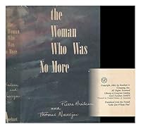 The Woman Who Was No More / by Pierre Boileau and Thomas Narcejac ; Translated from the French by Geoffrey Sainsbury. [Celle Qui N'Etait Plus. English] B001KS6F1E Book Cover