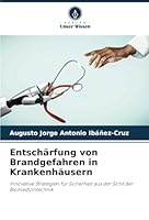 Entschärfung von Brandgefahren in Krankenhäusern: Innovative Strategien für Sicherheit aus der Sicht der Biomedizintechnik (German Edition) 6208757401 Book Cover