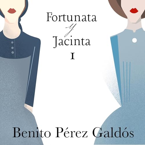 Fortunata y Jacinta. Parte primera 1