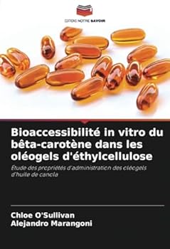 Paperback Bioaccessibilité in vitro du bêta-carotène dans les oléogels d'éthylcellulose [French] Book