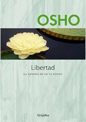 Libertad (Claves para una nueva forma de vivir): La valentía de ser tú mismo
