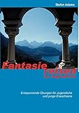 Fantasiereisen für Jugendliche - Stefan Adams