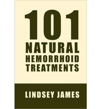 [ 101 NATURAL HEMORRHOID TREATMENTS ] BY James, Lindsey ( Author ) [ 2010 ] Paperback